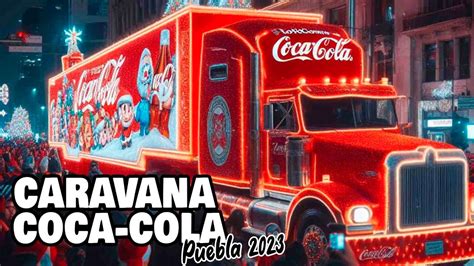 caravana coca cola 2023 puebla